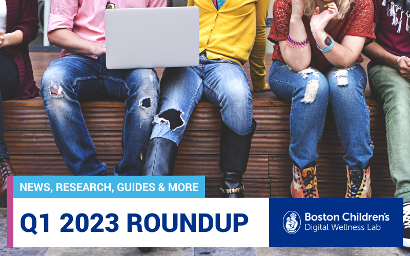 Q1 2023 Digital Wellness Roundup: News, Research, Guides & More