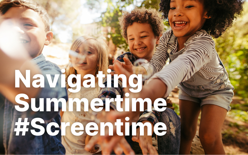 Navigating Summertime #Screentime