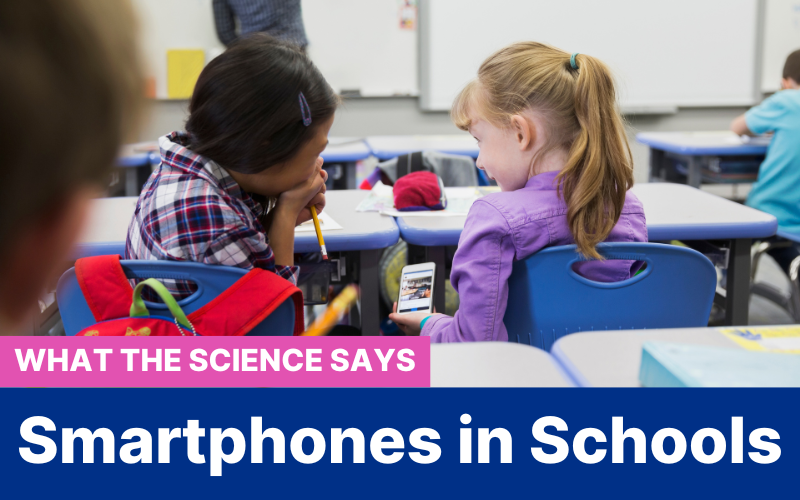 What the Science Says: Smartphones in Schools