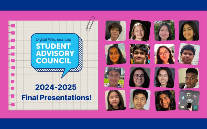 Teen Voices Shaping a Healthier Digital World: Highlights from the Digital Wellness Lab’s 2024-2025 Student Advisory Council Presentations