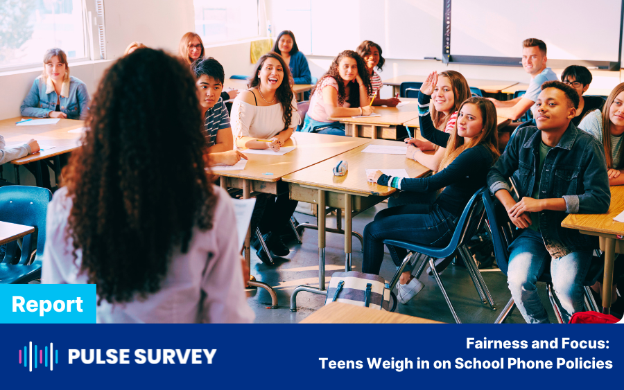 Pulse Survey - Fairness and Focus: Teens Weigh in on School Phone Policies