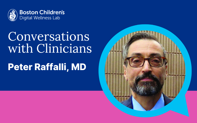 Conversations with Clinicians: Peter Raffalli, MD