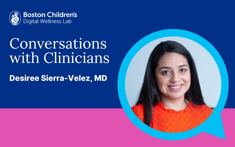 Conversations with Clinicians: Desiree Sierra-Velez, MD