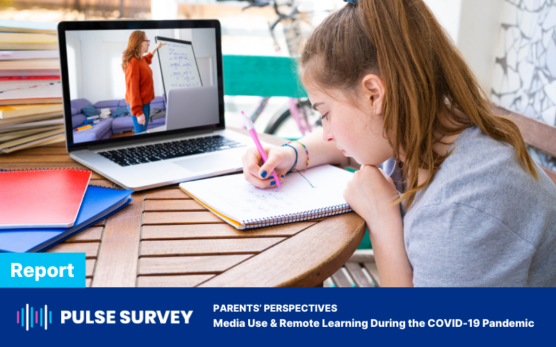 Parents’ Perspectives: Media Use & Remote Learning During the COVID-19 Pandemic