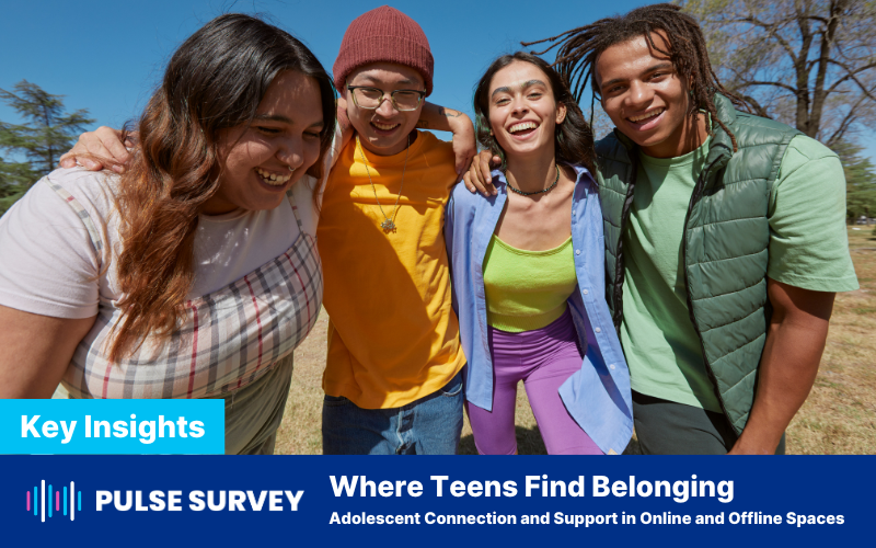 Where Teens Find Belonging: Connection and Support in Online and Offline Spaces