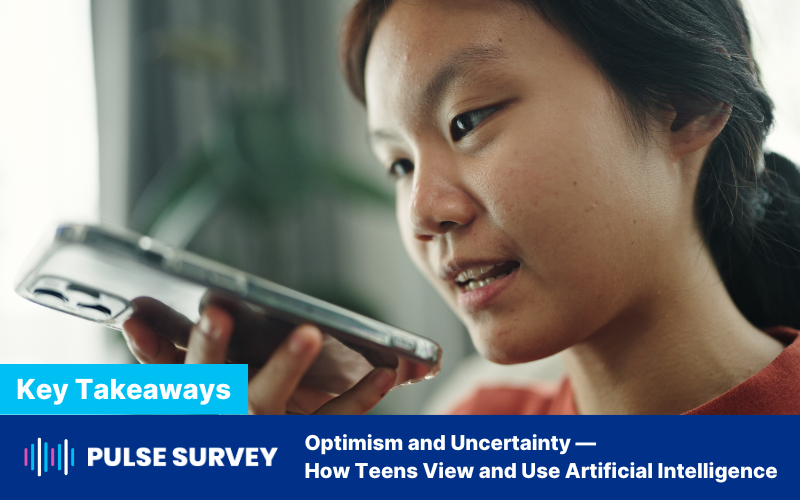 Key Takeaways from Our 2024 Pulse Survey on Teens and AI