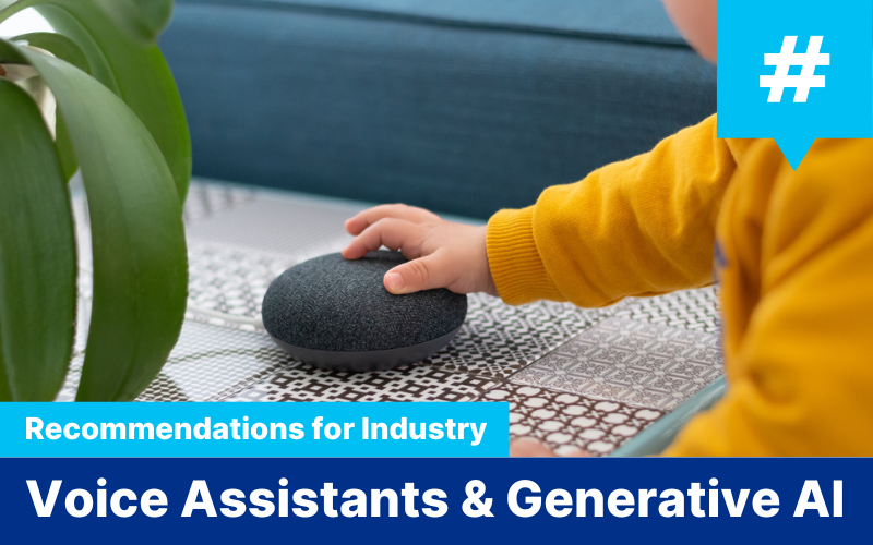 Recommendations for Industry: Use of Voice Assistants and Generative AI by Children And Families