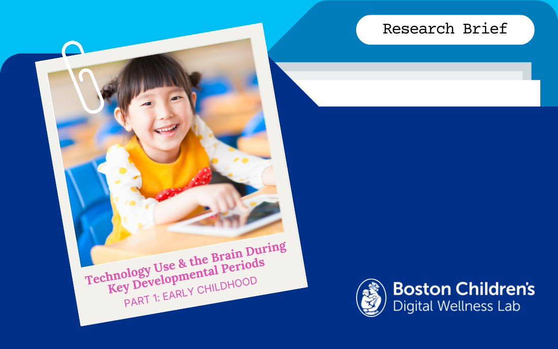 Research Brief: Technology Use & the Brain During Key Developmental Periods, Part I: Early Childhood