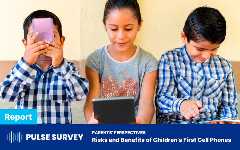 Children’s First Cell Phones: Parents’ Perspectives on Risks and Benefits