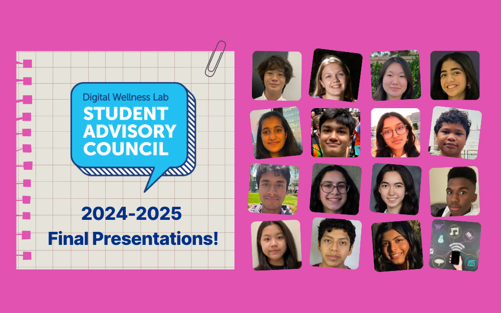 Teen Voices Shaping a Healthier Digital World: Highlights from the Digital Wellness Lab’s 2024-2025 Student Advisory Council Presentations