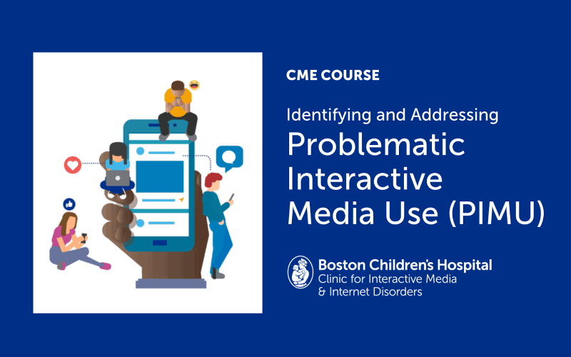 CME Course: Identifying and Addressing Problematic Interactive Media Use (PIMU)