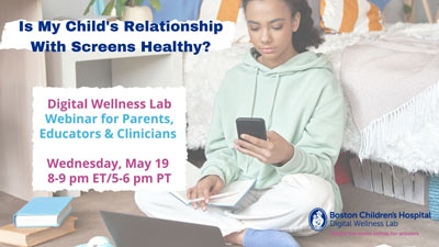 "Is my child’s relationship with screens healthy?" Webinar, May 2021